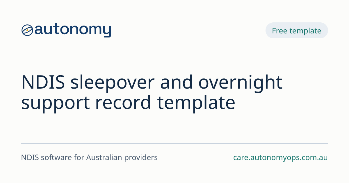 Free NDIS Sleepover Shift Record Template | Autonomy Care